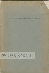 Order Nr. 101948 LIST OF DOCUMENTARY MATERIAL RELATING TO STATE CONSTITUTIONAL CONVENTIONS 1776-1912. Augustus Hunt Shearer.