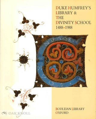 Order Nr. 101972 DUKE HUMFREY'S LIBRARY & THE DIVINITY SCHOOL 1488-1988, AN EXHIBITION AT THE...