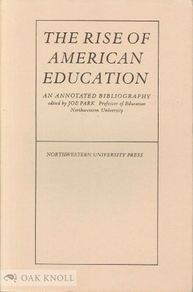 THE RISE OF AMERICAN EDUCATION. Joe Park.