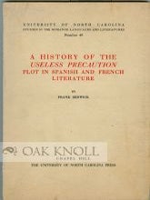 Order Nr. 102050 A HISTORY OF THE USELESS PRECAUTION PLOT IN SPANISH AND FRENCH LITERATURE. Frank...