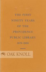 Order Nr. 102184 THE FIRST NINETY YEARS OF THE PROVIDENCE PUBLIC LIBRARY 1878-1968. Stuart C....
