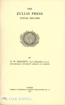 Order Nr. 102198 THE TULLIS PRESS CUPAR, 1803-1849. D. W. Doughty