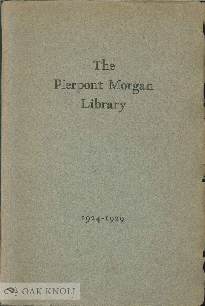 Order Nr. 102322 PIERPONT MORGAN LIBRARY, A REVIEW OF THE GROWTH, DEVELOPMENT AND ACTIVITIES OF THE LIBARY DURING THE PERIOD BETWEEN ITS INSTUTION IN FEBRARUY 1924 AND THE CLOSE OF THE YEAR 1929.