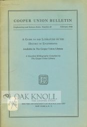 Order Nr. 102452 A GUIDE TO THE LITERATURE ON THE HISTORY OF ENGINEERING AVAILABLE IN THE COOPER...