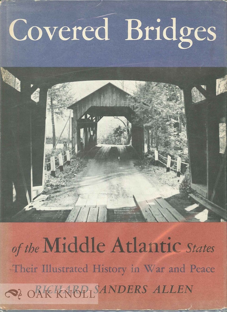 Order Nr. 102545 COVERED BRIDGES OF THE MIDDLE ATLANTIC STATES. Richard Sanders Allen.