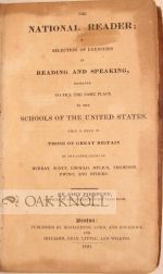Order Nr. 102637 NATIONAL READER; A SELECTION OF EXERCISES IN READING AND SPEAKING, DESIGNED TO FILL THE SAME PLACE IN THE SCHOOLS OF THE UNITED STATES THAT IS HELD IN THOSE OF GREAT BRITAIN BY THE COMPLILATIONS OF MURRAY, SCOTT, ENFIELD, John Pierpont.