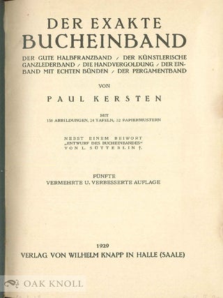 DER EXAKTE BUCHEINBAND, DER GUTE HALBRFRANZBAND DER KÜNSTLERISCHE, GANZLEDERBAND, DIE HANDVERGOLDUNG, DER EINBAND MIT ECHTEN BÜNDE, DER PERGAMENTBAND.