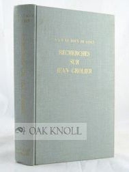 Order Nr. 102695 RECHERCHES SUR JEAN GROLIER SUR SA VIE ET SA BIBLIOTHÈQUE SUIVIES D'UN...