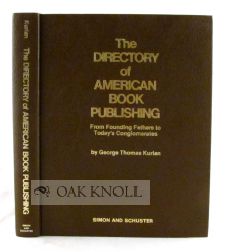 Order Nr. 103004 THE DIRECTORY OF AMERICAN BOOK PUBLISHING FROM FOUNDING FATHERS TO TODAY'S CONGLOMERATES. George Thomas Kurian.