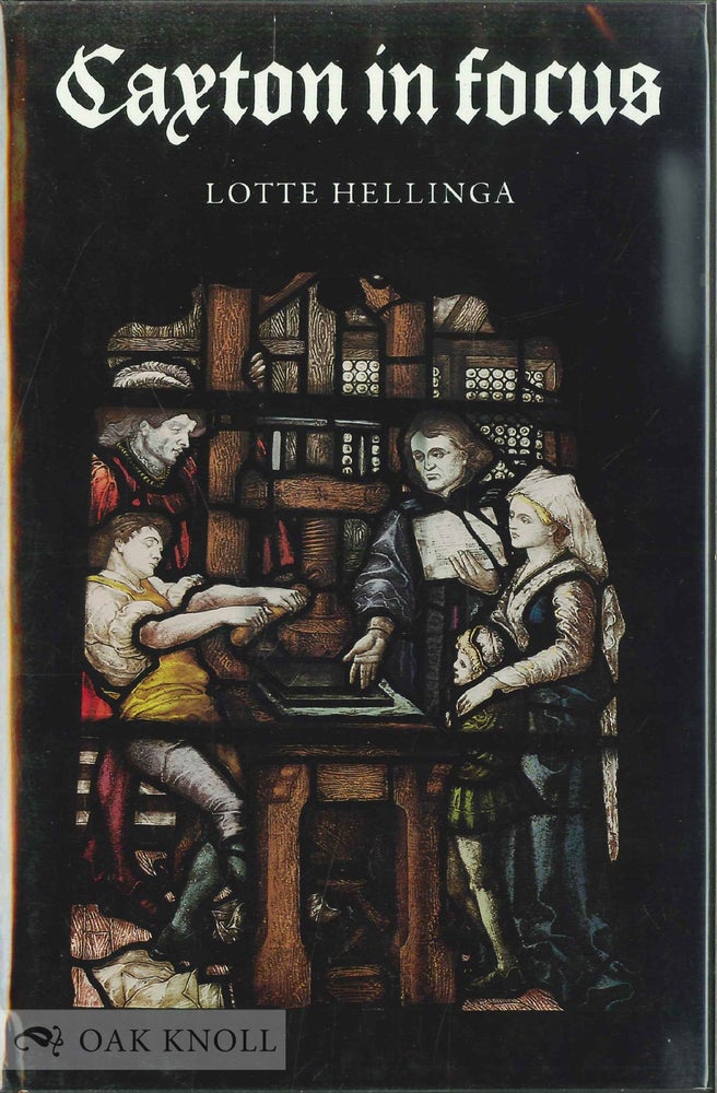 Order Nr. 103061 CAXTON IN FOCUS, THE BEGINNING OF PRINTING IN ENGLAND. Lotte Hellinga.
