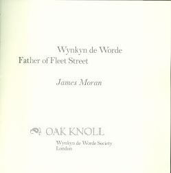Order Nr. 103063 WYNKYN DE WORDE, FATHER OF FLEET STREET. James Moran.