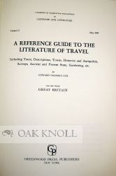 A REFERENCE GUIDE TO THE LITERATURE OF TRAVEL INCLUDING VOYAGES, GEOGRAPHICAL DESCRIPTIONS, ADVENTURES, SHIPWRECKS AND EXPEDITIONS.