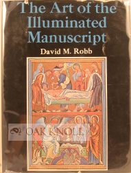 Order Nr. 103119 THE ART OF THE ILLUMINATED MANUSCRIPT. David M. Robb