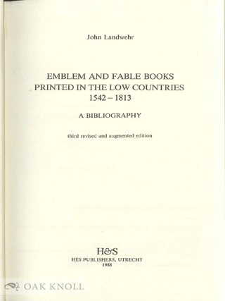 EMBLEM AND FABLE BOOKS PRINTED IN THE LOW COUNTRIES, 1542-1813. A BIBLIOGRAPHY.