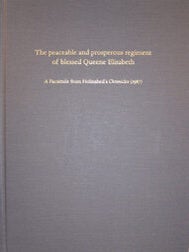 Order Nr. 103769 THE PEACEABLE AND PROSPEROUS REGIMENT OF BLESSED QUEENE ELISABETH: A FACSIMILE...