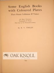 SOME ENGLISH BOOKS WITH COLOURED PLATES, THEIR POINTS, COLLATIONS AND VALUES. ART, SPORT, R. V. Tooley.