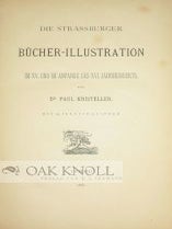 DIE STRASSBURGER BÜCHER-ILLUSTRATION IM XV. UND IM ANFANGE DES XVI. JAHRHUNDERTS.