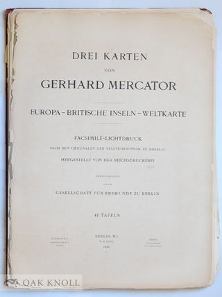 DREI KARTEN VON GERHARD MERCATOR; EUROPA-BRITISCHE INSELN-WELTKARTE