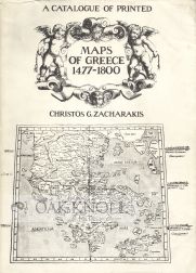 A CATALOGUE OF PRINTED MAPS OF GREECE 1477-1800. Christos G. Zacharakis.