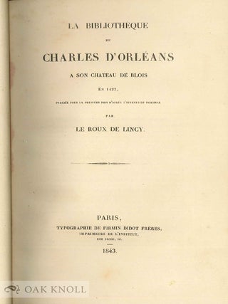 LA BIBLIOTH'EQUE DE CHARLES D'ORLÉANS A SON CHATEAU DE BLOIS EN 1427.