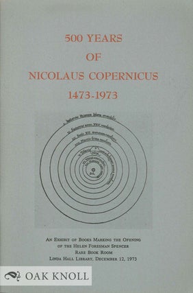 Order Nr. 104439 500 YEARS OF NICOLAUS COPERNICUS 1473-1973. AN EXHIBIT OF 50 BOOKS AND PAPERS