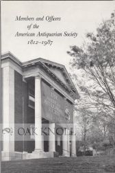 Order Nr. 104819 MEMBERS AND OFFICERS OF THE AMERICAN ANTIQUARIAN SOCIETY 1812-1987. Bradford F....