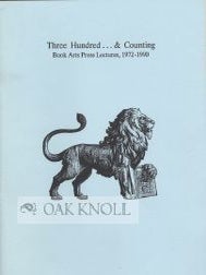 Order Nr. 105019 THREE HUNDRED ...& COUNTING, BOOK ARTS PRESS LECTURES, 1972-1990. Terry Belanger