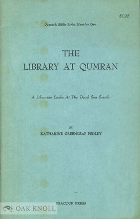Order Nr. 105081 THE LIBRARY AT QUMRAN, A LIBRARIAN LOOKS AT THE DEAD SEA SCROLLS. Katharine...