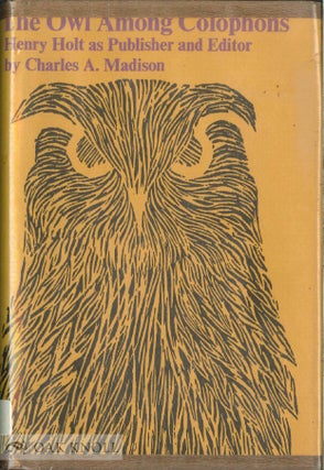 Order Nr. 105122 THE OWL AMONG COLOPHONS, HENRY HOLT AS PUBLISHER AND EDITOR. Charles A. Madison