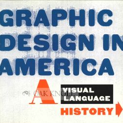 Order Nr. 105190 GRAPHIC DESIGN IN AMERICA, A VISUAL LANGUAGE HISTORY. Mildred Friedman, Phil...