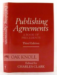 Order Nr. 105214 PUBLISHING AGREEMENTS, A BOOK OF PRECEDENTS. Charles Clark