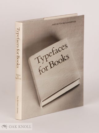 TYPEFACES FOR BOOKS. James and Alan Sutton.