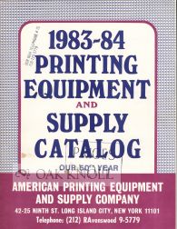 Order Nr. 105236 PRINTING EQUIPMENT AND SUPPLY CATALOG 1983-84. American Printing Equipment,...