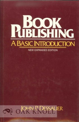 Order Nr. 105245 BOOK PUBLISHING, A BASIC INTRODUCTION. John P. Dessauer