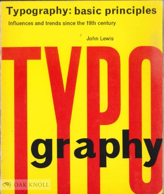 Order Nr. 105266 TYPOGRAPHY: BASIC PRINCIPLES INFLUENCES AND TRENDS SINCE THE 19TH CENTURY. John...
