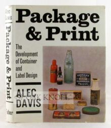 PACKAGE AND PRINT, THE DEVELOPMENT OF CONTAINER AND LABEL DESIGN. Alec Davis.