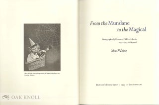 FROM THE MUNDANE TO THE MAGICAL: PHOTOGRAPHICALLY ILLUSTRATED CHILDREN'S BOOKS, 1854-1945 AND BEYOND.