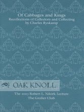 Order Nr. 105514 OF CABBAGES AND KINGS: RECOLLECTIONS OF COLLECTORS AND COLLECTING. Charles Ryskamp