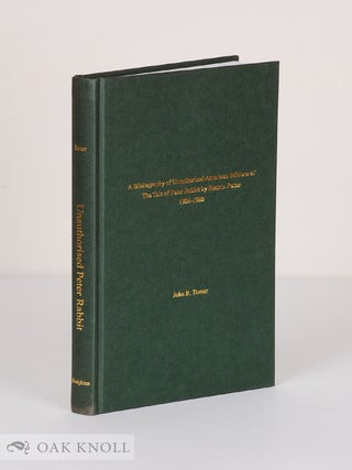 Order Nr. 105518 A BIBLIOGRAPHY OF UNAUTHORISED AMERICAN EDITIONS OF THE TALE OF PETER RABBIT BY...