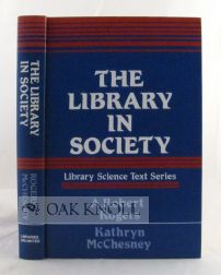Order Nr. 105681 THE LIBRARY IN SOCIETY. A. Robert Rogers, Kathryn McChesney