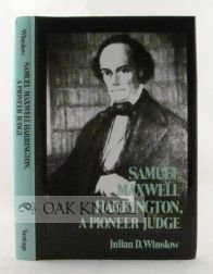 Order Nr. 105785 SAMUEL MAXWELL HARRINGTON, A PIONEER JUDGE. Julian D. Winslow