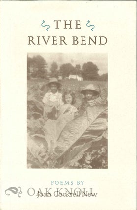 THE RIVER BEND. Joan Cockrell New.