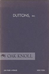 Order Nr. 106371 DUTTONS, INC. PRESENTS A CATALOGUE FOR THE COLLECTOR OF RARE BOOKS, MANUSCRIPTS, FIRST EDITIONS.