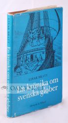 Order Nr. 106389 EN KRÖNKA OM SVENSKA GLOBER ANDERS ÅKERMAN OCH HANS EFTERFÖLJARE JÅMTE EN INVENTERING AV HISTORISKA GLOBER I SVERIGE. Einar Bratt.
