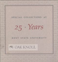 Order Nr. 106414 SPECIAL COLLECTIONS AT 25 YEARS: KENT STATE UNIVERSITY. Dean H. Keller, Alex...