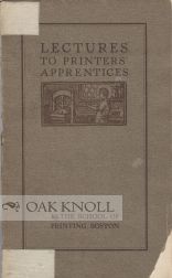 Order Nr. 106504 LECTURES TO PRINTERS' APPRENTICES, REPORTS OF A SERIES OF LECTURES DELIVERED AT...
