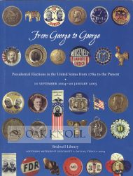 FROM GEORGE TO GEORGE: PRESIDENTIAL ELECTIONS IN THE UNITED STATES FROM 1789 TO THE PRESENT. R. Hal and Williams.