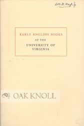 Order Nr. 106699 EARLY ENGLISH BOOKS AT THE UNIVERSITY OF VIRGINIA. C. William Miller