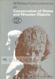 Order Nr. 106743 PREPRINTS OF THE CONTRIBUTIONS TO THE NEW YORK CONFERENCE ON CONSERVATION OF STONE AND WOODEN OBJECTS 7-13 JUNE 1970