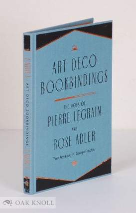 Order Nr. 106796 ART DECO BOOKBINDINGS: THE WORK OF PIERRE LEGRAIN AND ROSE ADLER. Yves...